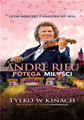 Andre Rieu. Potęga Miłości